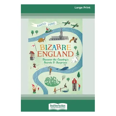 "Bizarre England: Discover the Country's Secrets and Surprises (16pt Large Print Edition)" - "" 