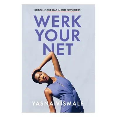 "Werk Your Net: Bridging the Gap in Our Networks" - "" ("Vismale Yasna")