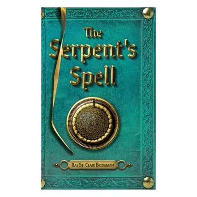 "The Serpent's Spell" - "" ("Bridgman Rae St Clair")