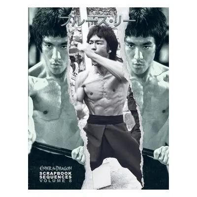 "Bruce Lee ETD Scrapbook sequences Vol 8" - "" ("Baker Ricky")