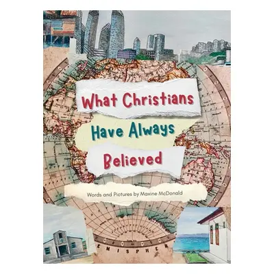 "What Christians Have Always Believed" - "" ("McDonald Maxine")