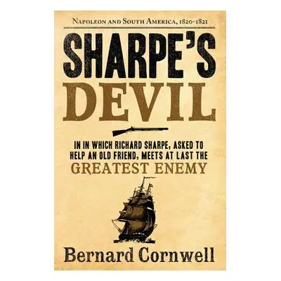 "Sharpe's Devil: Richard Sharpe and the Emperor, 1820-1821" - "" ("Cornwell Bernard")