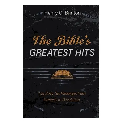 "The Bible's Greatest Hits" - "" ("Brinton Henry G.")