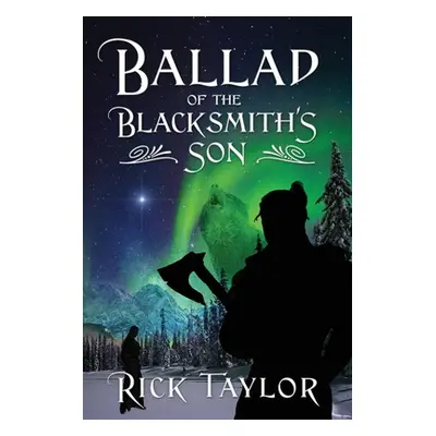 "Ballad of the Blacksmith's Son" - "" ("Taylor Rick")