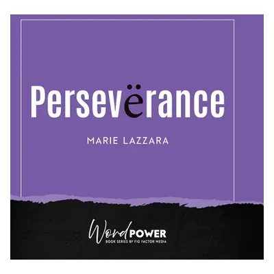 "Perseverance" - "" ("Lazzara Marie")