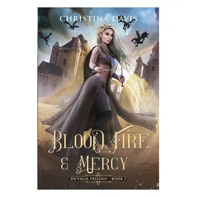 "Blood, Fire & Mercy" - "" ("Davis Christina")