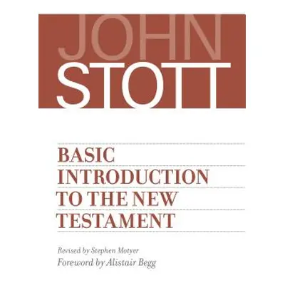 "Basic Introduction to the New Testament" - "" ("Stott John")