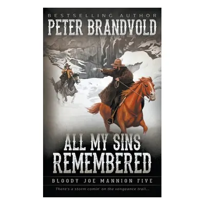 "All My Sins Remembered: Classic Western Series" - "" ("Brandvold Peter")