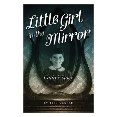 "Little Girl in the Mirror: Cathy's Story" - "" ("Mondou Tara")