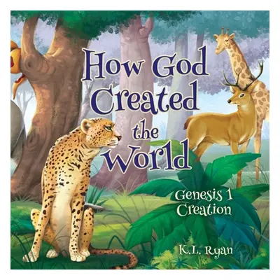 "How God Created the World" - "" ("Ryan K. L.")