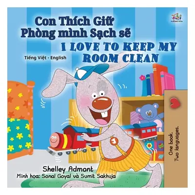 "I Love to Keep My Room Clean (Vietnamese English Bilingual Book for Kids)" - "" ("Admont Shelle