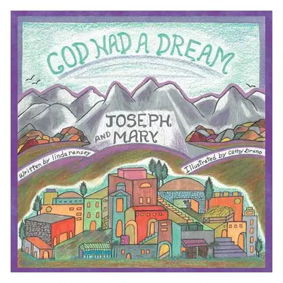 "God Had a Dream Joseph and Mary" - "" ("Ramsey Linda")