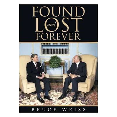 "Found and Lost Forever" - "" ("Weiss Bruce")