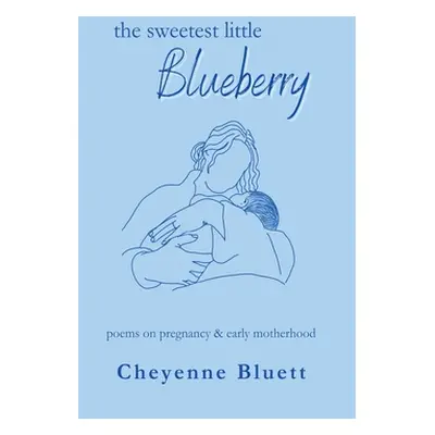 "The Sweetest Little Blueberry" - "" ("Bluett Cheyenne")