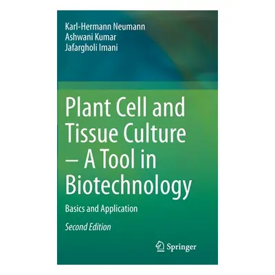 "Plant Cell and Tissue Culture - A Tool in Biotechnology: Basics and Application" - "" ("Neumann