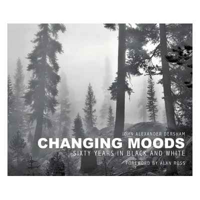 "Changing Moods: Sixty Years in Black and White" - "" ("Dersham John Alexander")