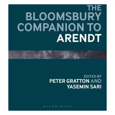 "The Bloomsbury Companion to Arendt" - "" ("Gratton Peter")