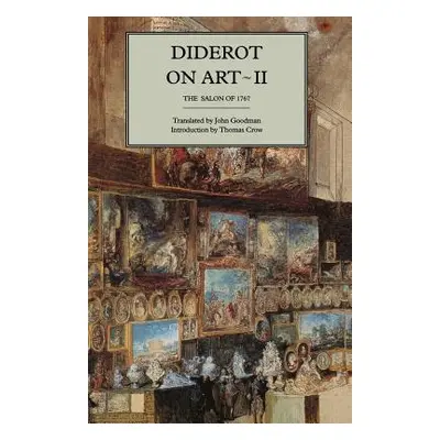 "Diderot on Art, Volume II: The Salon of 1767" - "" ("Diderot")