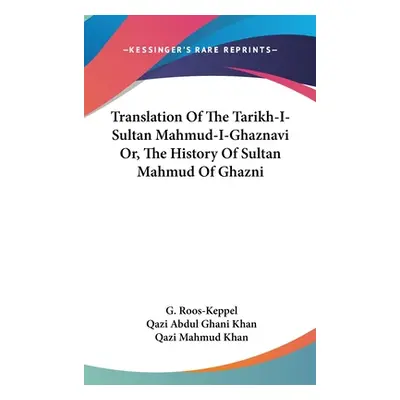 "Translation Of The Tarikh-I-Sultan Mahmud-I-Ghaznavi Or, The History Of Sultan Mahmud Of Ghazni