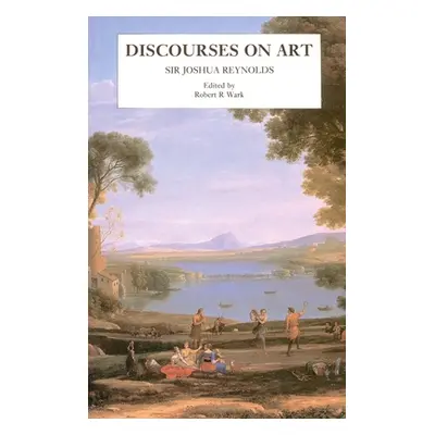 "Discourses on Art: New Edition" - "" ("Reynolds Joshua")