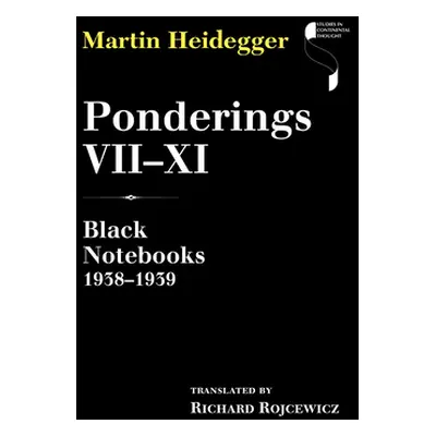 "Ponderings VII-XI: Black Notebooks 1938-1939" - "" ("Heidegger Martin")