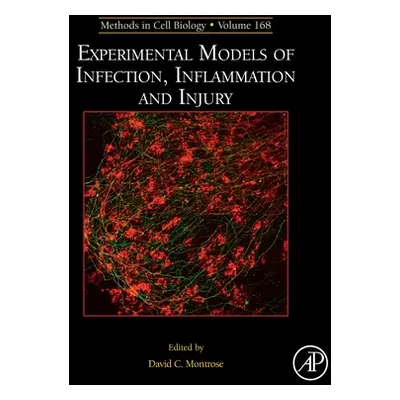 "Experimental Models of Infection, Inflammation and Injury: Volume 168" - "" ("Montrose David")