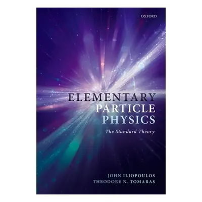 "Elementary Particle Physics: The Standard Theory" - "" ("Iliopoulos John")