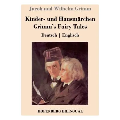 "Kinder- und Hausmrchen / Grimm's Fairy Tales: Deutsch Englisch" - "" ("Grimm Jacob Und Wilhelm"