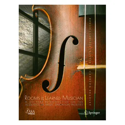 "Rooms for the Learned Musician: A 20-Year Retrospective on the Acoustics of Music Education Fac