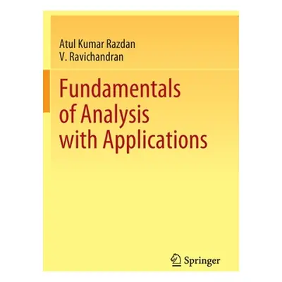 "Fundamentals of Analysis with Applications" - "" ("Razdan Atul Kumar")