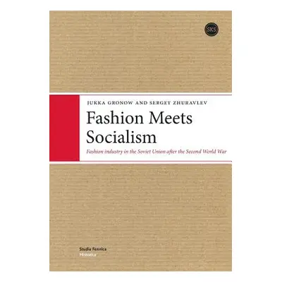 "Fashion Meets Socialism: Fashion industry in the Soviet Union after the Second World War" - "" 