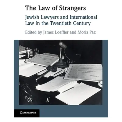 "The Law of Strangers: Jewish Lawyers and International Law in the Twentieth Century" - "" ("Loe