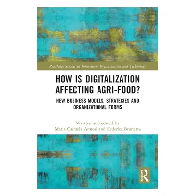 "How is Digitalization Affecting Agri-food?: New Business Models, Strategies and Organizational 