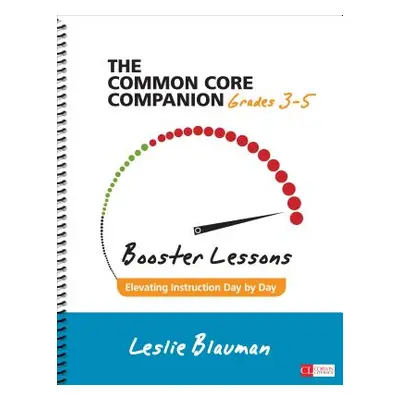 "The Common Core Companion: Booster Lessons, Grades 3-5: Elevating Instruction Day by Day" - "" 