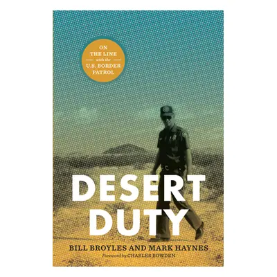 "Desert Duty: On the Line with the U.S. Border Patrol" - "" ("Broyles Bill")