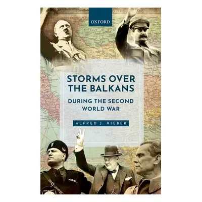 "Storms Over the Balkans During the Second World War" - "" ("Rieber Alfred J.")