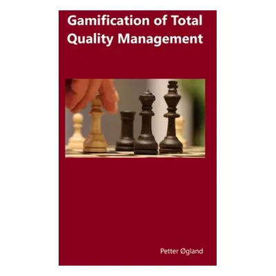 "Gamification of Total Quality Management" - "" ("Ogland Petter")