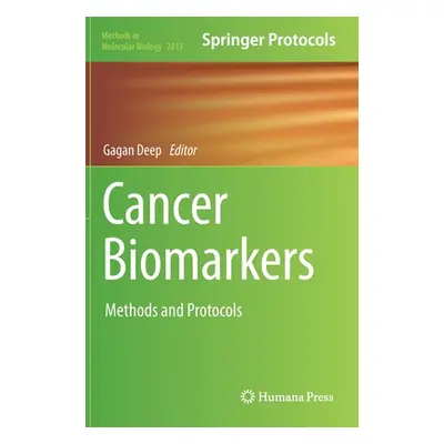 "Cancer Biomarkers: Methods and Protocols" - "" ("Deep Gagan")