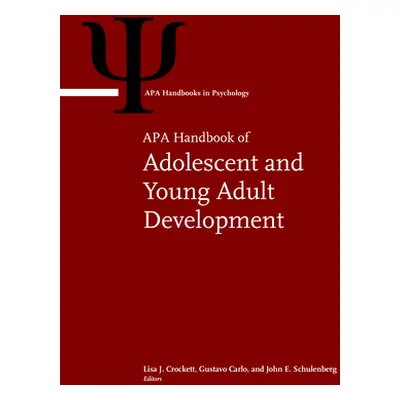 "APA Handbook of Adolescent and Young Adult Development: Volume 1" - "" ("Crockett Lisa J.")