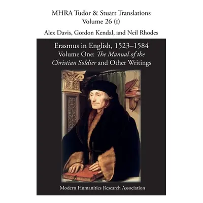 "Erasmus in English, 1523-1584: Volume 1, The Manual of the Christian Soldier and Other Writings