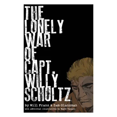 "The Lonely War of Capt. Willy Schultz" - "" ("Franz Will")