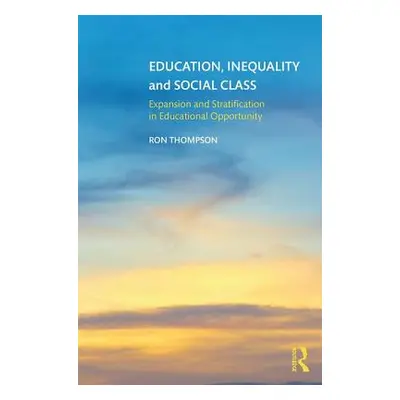 "Education, Inequality and Social Class: Expansion and Stratification in Educational Opportunity