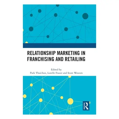 "Relationship Marketing in Franchising and Retailing" - "" ("Thaichon Park")