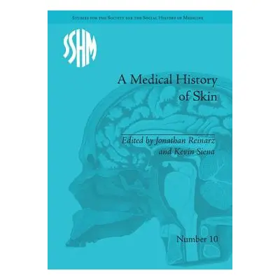 "A Medical History of Skin: Scratching the Surface" - "" ("Siena Kevin Patrick")