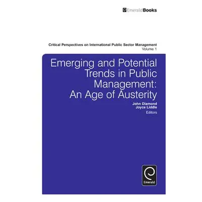 "Emerging and Potential Trends in Public Management: An Age of Austerity" - "" ("Diamond John")