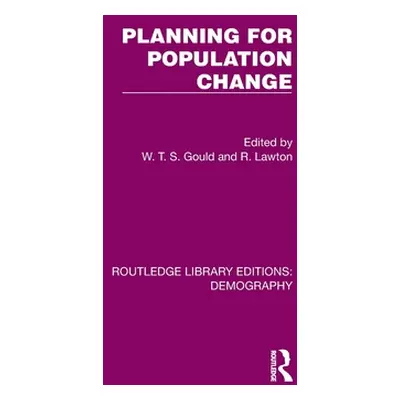 "Planning for Population Change" - "" ("Gould W. T. S.")