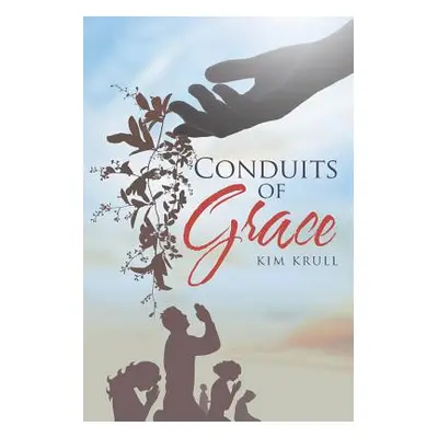 "Conduits of Grace" - "" ("Krull Kim")