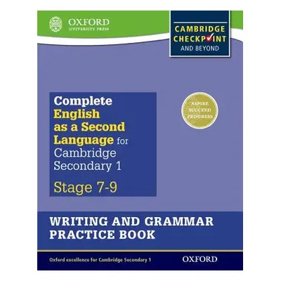 "Complete English as a Second Language for Cambridge Secondary 1 Writing and Grammar Practice Bo