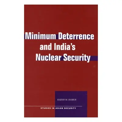 "Minimum Deterrence and Indiaas Nuclear Security" - "" ("Basrur Rajesh M.")