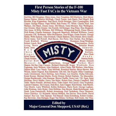 "Misty: First Person Stories of the F-100 Fast FACs in the Vietnam War" - "" ("Shepperd Usaf (Re